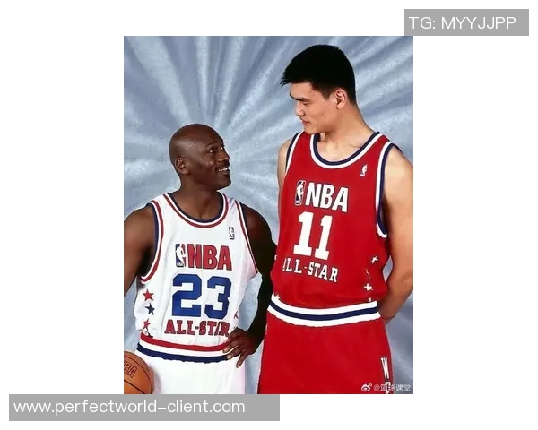 姚明与乔丹的传奇对决：篮球巨星的巅峰碰撞与时代交汇